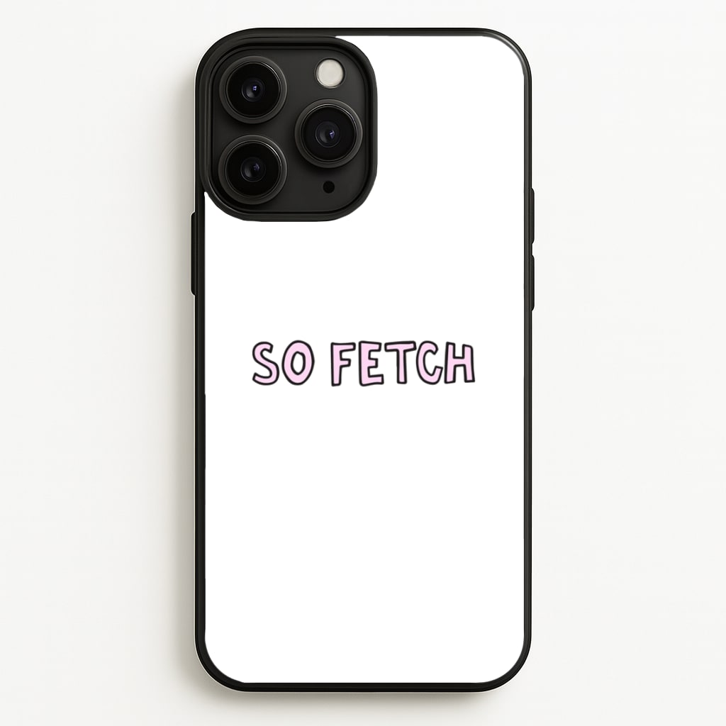 So Fetch  - Mean Girls Phone Case for iPhone 11 Pro