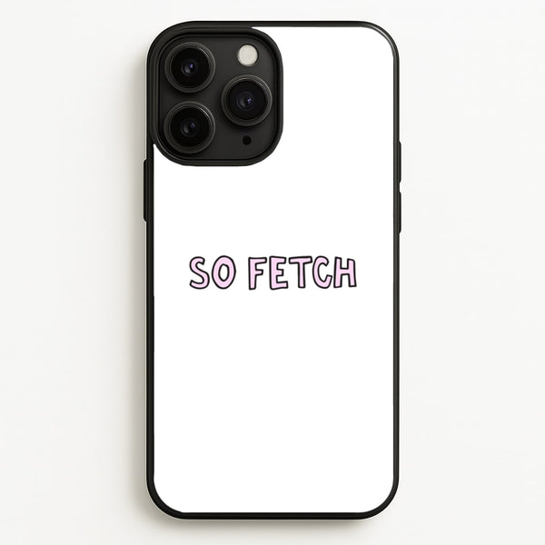 So Fetch  - Mean Girls Phone Case for iPhone 11 Pro