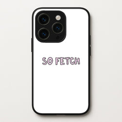 So Fetch  - Mean Girls Phone Case for iPhone 15 Pro Max