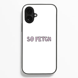 So Fetch  - Mean Girls Phone Case for iPhone 16 Plus