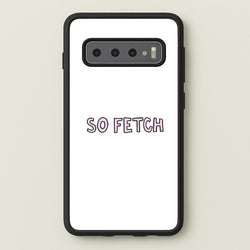So Fetch  - Mean Girls Phone Case for Galaxy S10 Plus