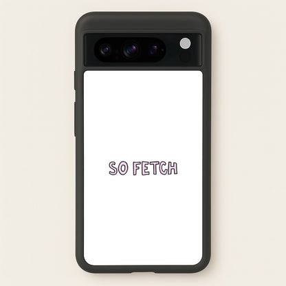So Fetch  - Mean Girls Phone Case for Google Pixel 8 Pro