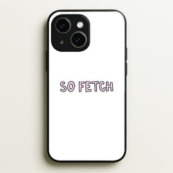 So Fetch  - Mean Girls Phone Case for iPhone 15 Plus