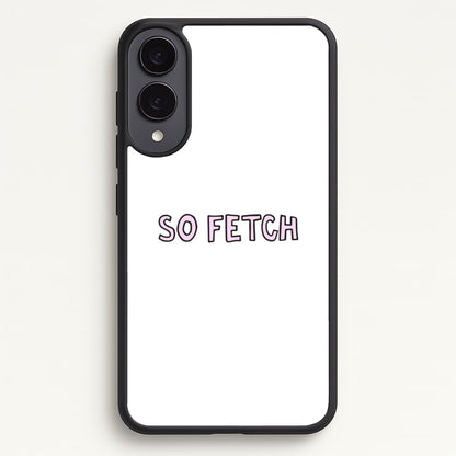 So Fetch  - Mean Girls Phone Case for Galaxy S25 Edge