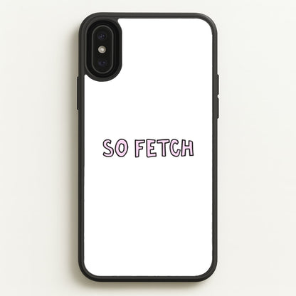 So Fetch  - Mean Girls Phone Case for iPhone XS Max