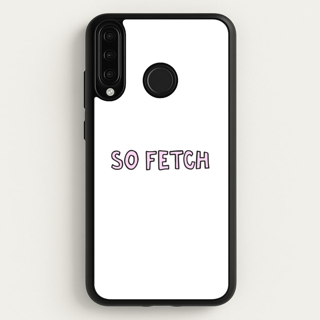 So Fetch  - Mean Girls Phone Case for Huawei P30 Lite