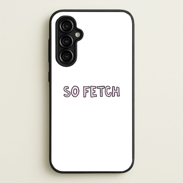 So Fetch  - Mean Girls Phone Case for Galaxy A54
