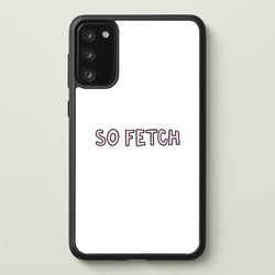 So Fetch  - Mean Girls Phone Case for Galaxy S20FE