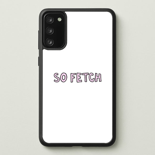 So Fetch  - Mean Girls Phone Case for Galaxy S20FE