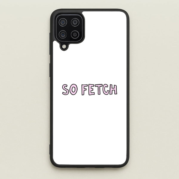 So Fetch  - Mean Girls Phone Case for Galaxy A12