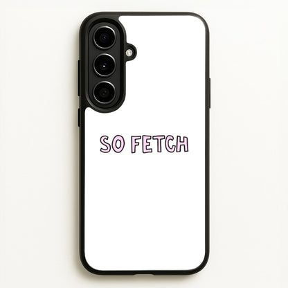 So Fetch  - Mean Girls Phone Case for Galaxy A56