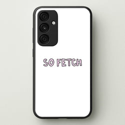 So Fetch  - Mean Girls Phone Case for Galaxy A35