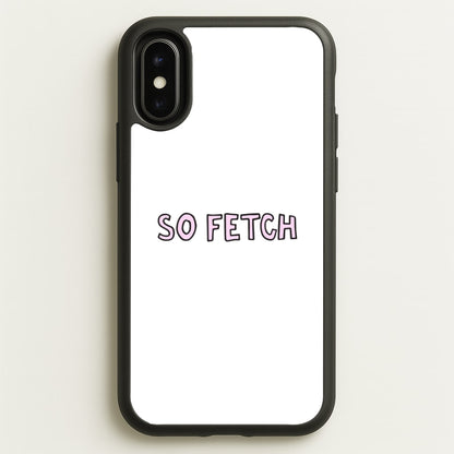 So Fetch  - Mean Girls Phone Case for iPhone X / XS