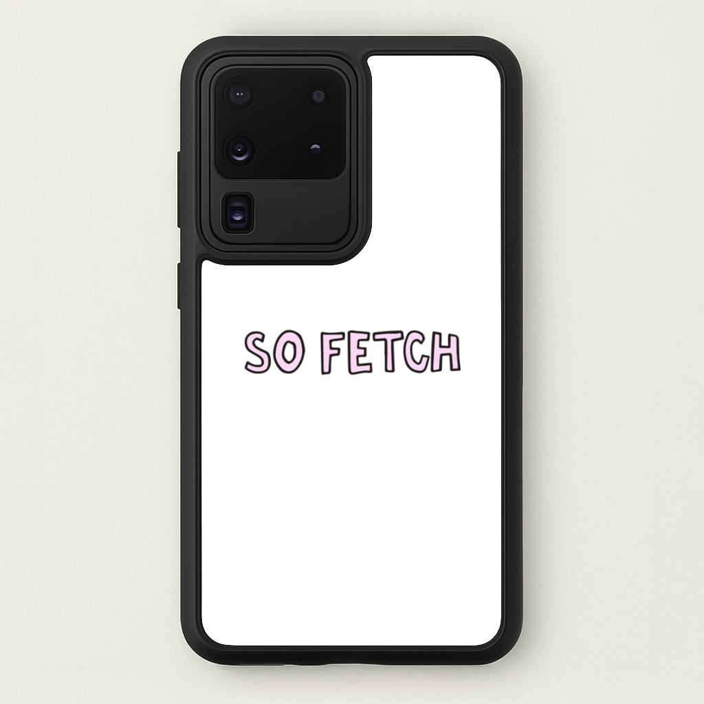 So Fetch  - Mean Girls Phone Case for Galaxy S20 Ultra