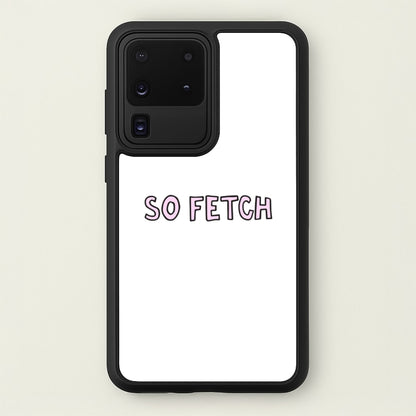 So Fetch  - Mean Girls Phone Case for Galaxy S20 Ultra