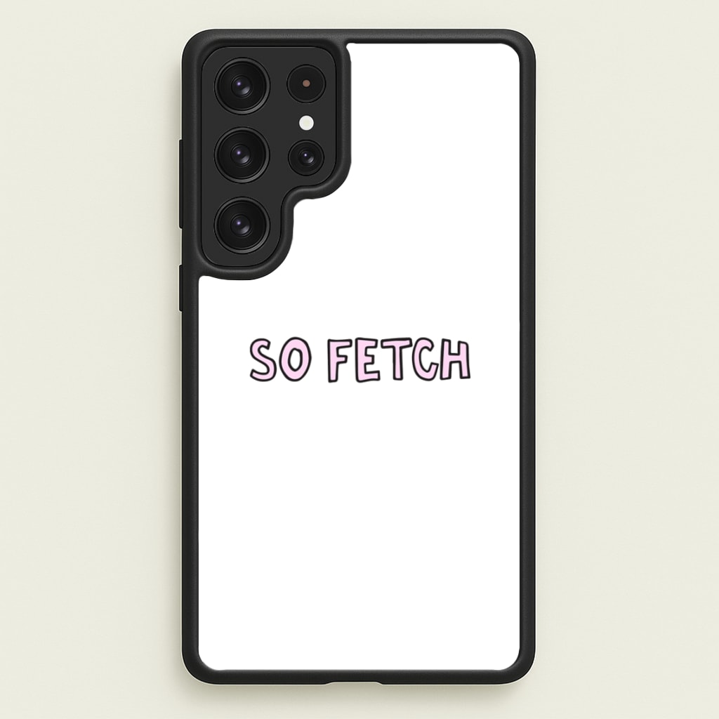 So Fetch  - Mean Girls Phone Case for Galaxy S22 Ultra