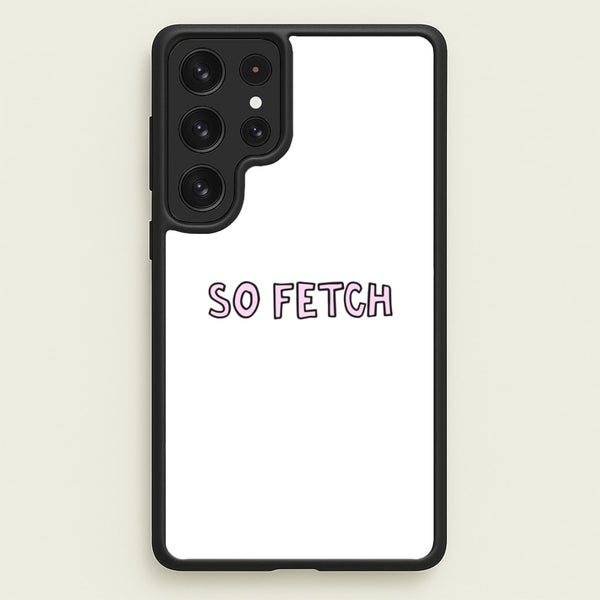 So Fetch  - Mean Girls Phone Case for Galaxy S22 Ultra