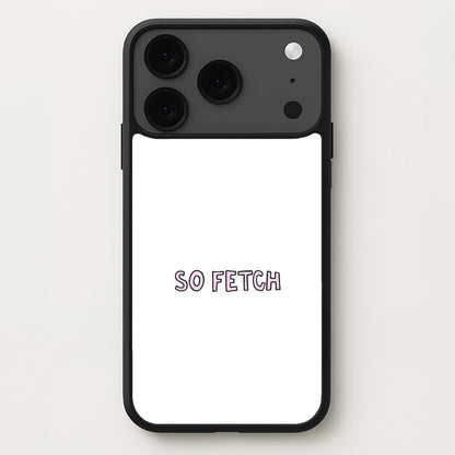 So Fetch Phone Case for iPhone 17 Pro Max