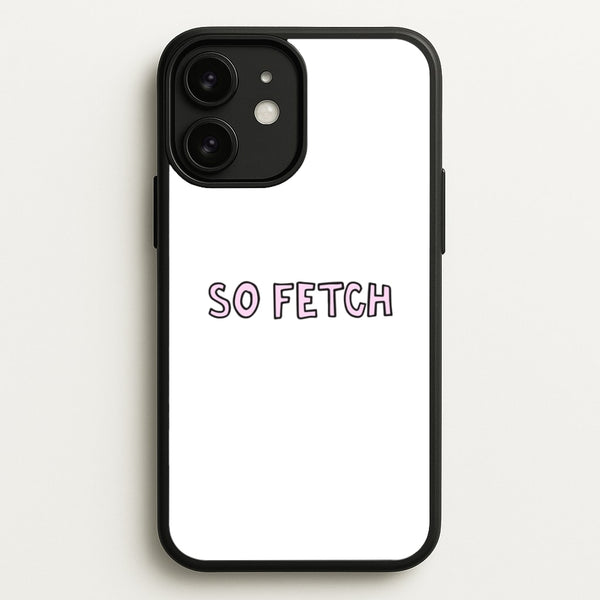 So Fetch  - Mean Girls Phone Case for iPhone 11