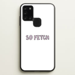 So Fetch  - Mean Girls Phone Case for Galaxy A21s