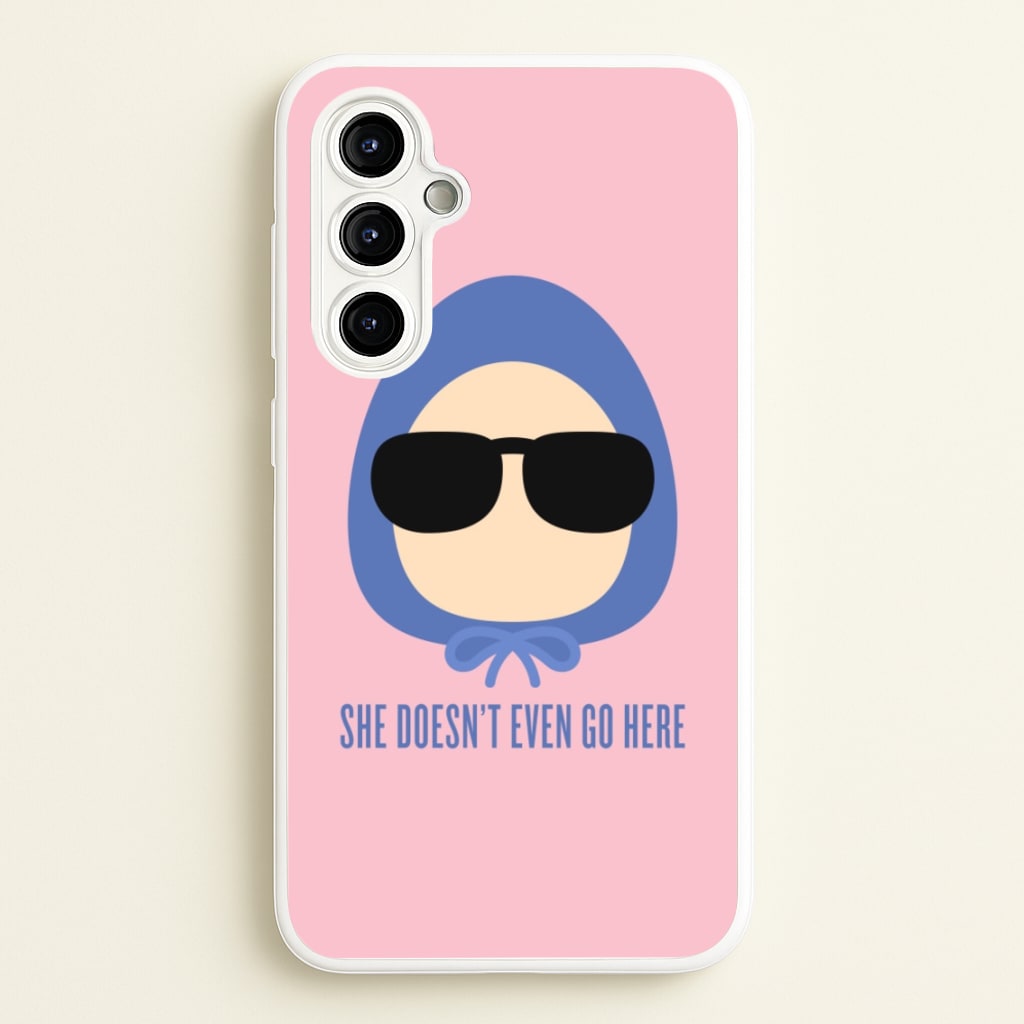 She Doesn't Even Go Here  - Mean Girls Phone Case for Galaxy A54