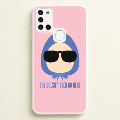 She Doesn't Even Go Here  - Mean Girls Phone Case for Galaxy A21s