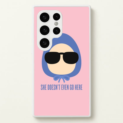 She Doesn't Even Go Here  - Mean Girls Phone Case for Galaxy S24 Ultra