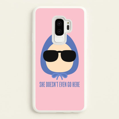 She Doesn't Even Go Here  - Mean Girls Phone Case for Galaxy S9 Plus