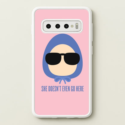 She Doesn't Even Go Here  - Mean Girls Phone Case for Galaxy S10 Plus