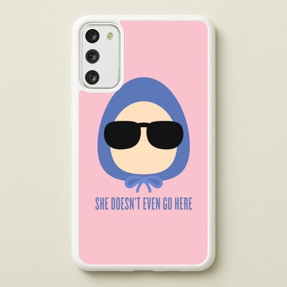 She Doesn't Even Go Here  - Mean Girls Phone Case for Galaxy S20