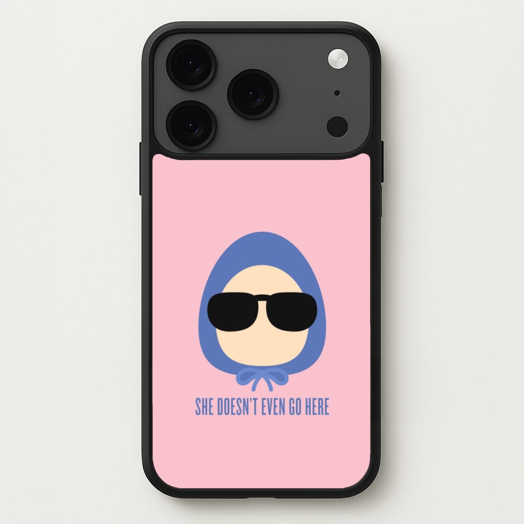 She Doesn't Even Go Here Phone Case for iPhone 17 Pro