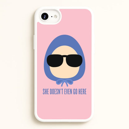 She Doesn't Even Go Here  - Mean Girls Phone Case for iPhone 6 Plus / 7 Plus / 8 Plus