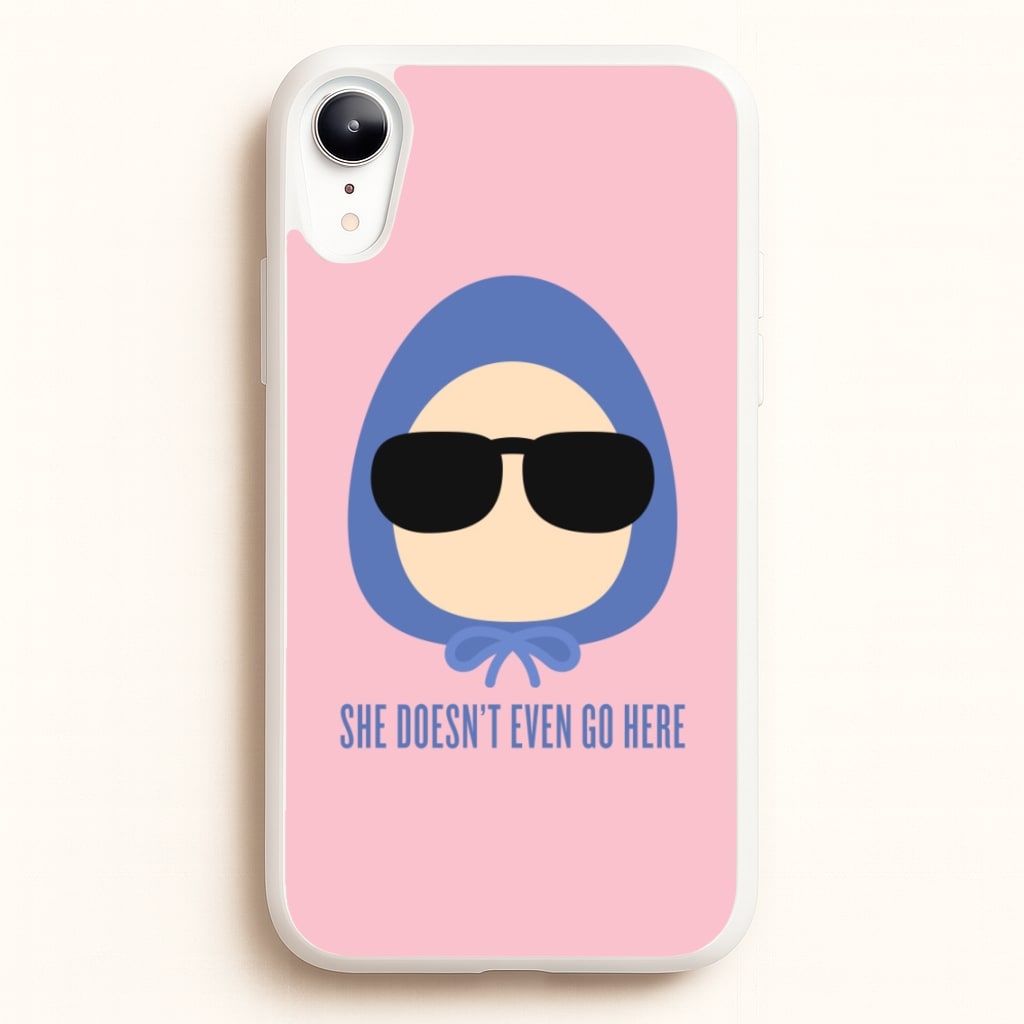 She Doesn't Even Go Here  - Mean Girls Phone Case for iPhone XR