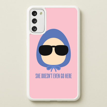 She Doesn't Even Go Here  - Mean Girls Phone Case for Galaxy S20FE