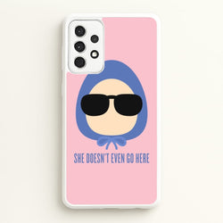 She Doesn't Even Go Here  - Mean Girls Phone Case for Galaxy A52 / A52s