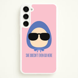 She Doesn't Even Go Here  - Mean Girls Phone Case for Galaxy S23 Plus