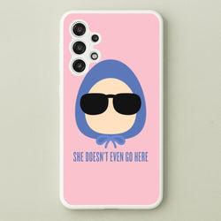 She Doesn't Even Go Here  - Mean Girls Phone Case for Galaxy A13