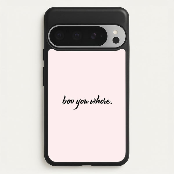 Boo You Whore  - Mean Girls Phone Case for Google Pixel 9 Pro XL