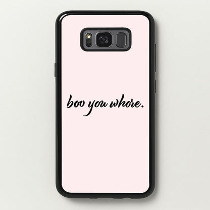 Boo You Whore  - Mean Girls Phone Case for Galaxy S8 Plus