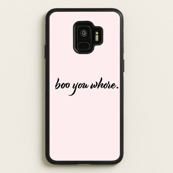 Boo You Whore  - Mean Girls Phone Case for Galaxy S9