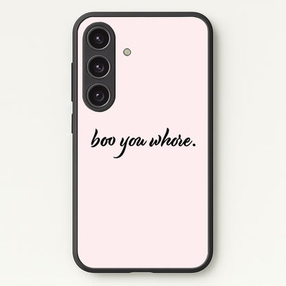 Boo You Whore  - Mean Girls Phone Case for Galaxy S24FE