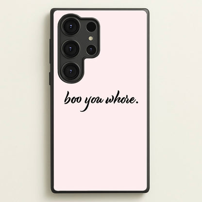 Boo You Whore  - Mean Girls Phone Case for Galaxy S25 Ultra