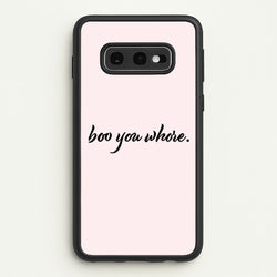 Boo You Whore  - Mean Girls Phone Case for Galaxy S10e