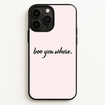 Boo You Whore  - Mean Girls Phone Case for iPhone 11 Pro Max