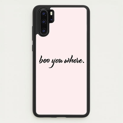 Boo You Whore  - Mean Girls Phone Case for Huawei P30 Pro