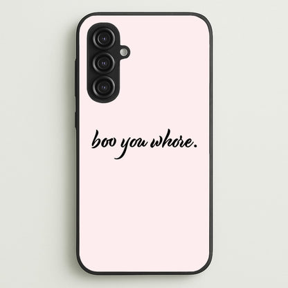 Boo You Whore  - Mean Girls Phone Case for Galaxy S23FE