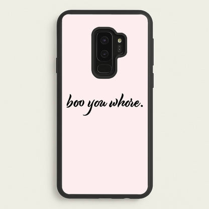 Boo You Whore  - Mean Girls Phone Case for Galaxy S9 Plus