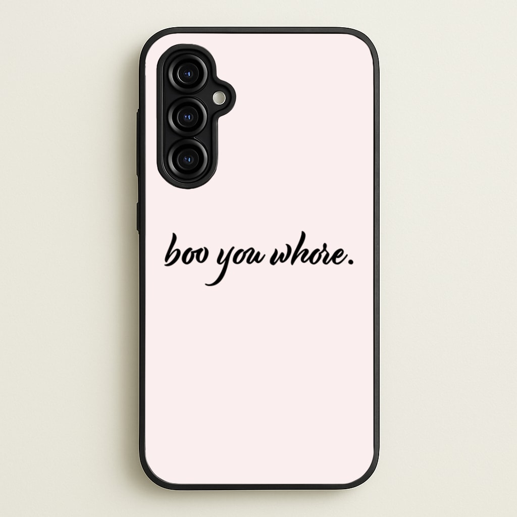 Boo You Whore  - Mean Girls Phone Case for Galaxy A54