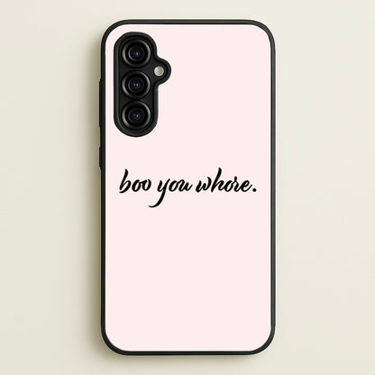 Boo You Whore  - Mean Girls Phone Case for Galaxy A54