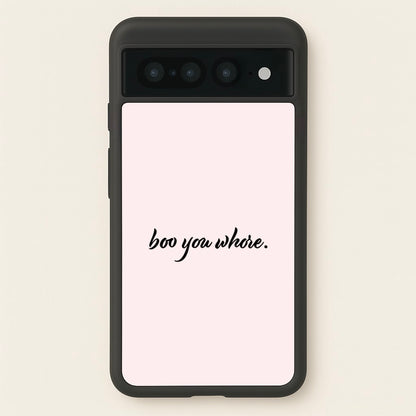 Boo You Whore  - Mean Girls Phone Case for Google Pixel 7 Pro